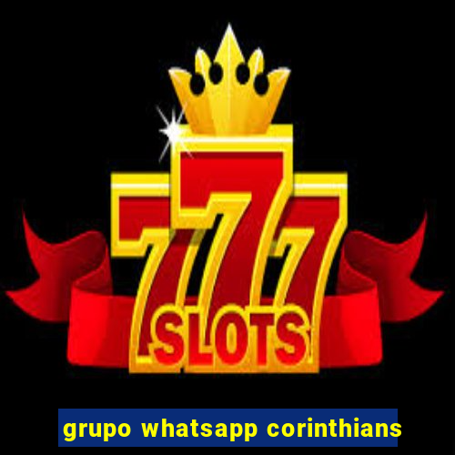 grupo whatsapp corinthians
